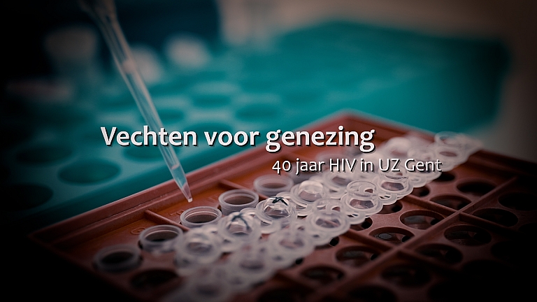 Vechten voor genezing - 40 jaar HIV in UZ Gent